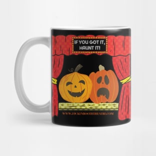 If you got it, haunt it! Mug